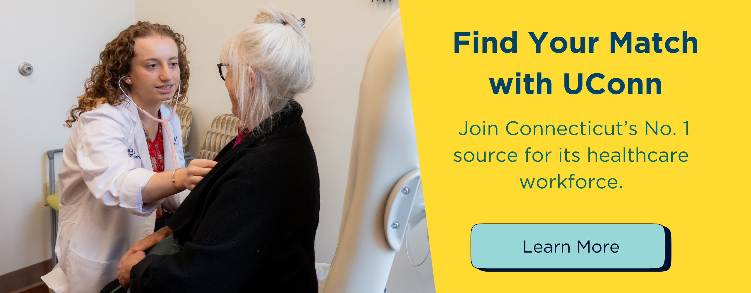 Medical student caring for a patient with "Find your Match with UConn" and message to join and learn more button